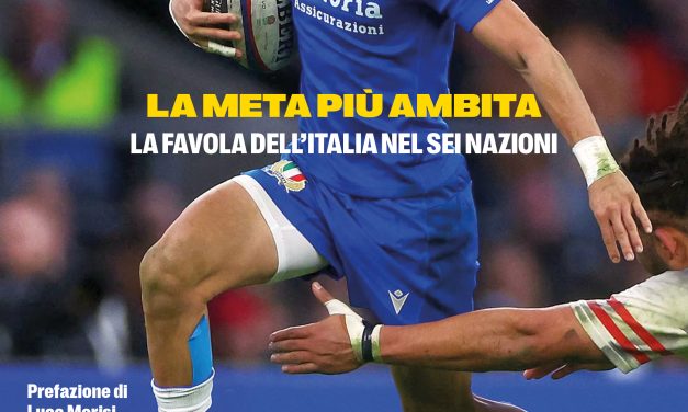 Conosciamo meglio il libro di Benedetta Borsani “La meta più ambita. La favola dell’Italia nel Sei Nazioni”